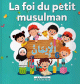 La foi du petit musulman La foi du petit musulman