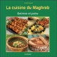 La cuisine du Maghreb : Entrees et pains